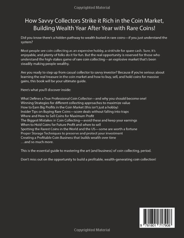 The Coin Collecting Bible: [5 in 1] The Most Complete and Updated Guide from Beginners to Advanced to Buy and Sell the TOP and Rare Coins of All Time